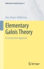 Image for Elementary galois theory  : a constructive approach
