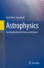 Image for Astrophysics: an introduction to theory and basics