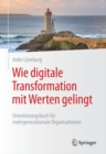 Image for Wie Digitale Transformation Mit Werten Gelingt: Orientierungsbuch Fur Mehrgenerationale Organisationen