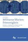 Image for Militante Marienfrömmigkeit: Schillers &amp;#x201E;Jungfrau Von Orleans&quot; Und Die Politisierung Der Religion Um 1800