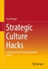 Image for Strategic Culture Hacks: A Framework for Shaping Corporate Culture