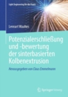 Image for Potenzialerschlieung Und -Bewertung Der Sinterbasierten Kolbenextrusion