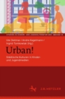 Image for Urban! : Stadtische Kulturen in Kinder- und Jugendmedien