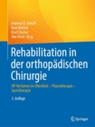 Image for Rehabilitation in der orthopadischen Chirurgie : OP-Verfahren im Uberblick - Physiotherapie - Sporttherapie