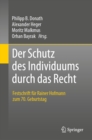 Image for Der Schutz Des Individuums Durch Das Recht: Festschrift Fur Rainer Hofmann Zum 70. Geburtstag