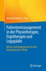 Image for Patientenmanagement in der Physiotherapie, Ergotherapie und Logopadie : Wissen und Kompetenzen fur den therapeutischen Alltag