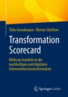 Image for Transformation Scorecard: Wirksam Handeln in Der Nachhaltigen Und Digitalen Unternehmenstransformation