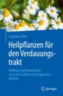 Image for Heilpflanzen Fur Den Verdauungstrakt: Wirkung Und Anwendung Nach Der Traditionell Europaischen Medizin