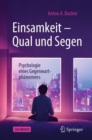 Image for Einsamkeit – Qual und Segen : Psychologie eines Gegenwartphanomens