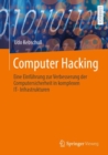 Image for Computer Hacking: Eine Einfuhrung Zur Verbesserung Der Computersicherheit in Komplexen IT-Infrastrukturen