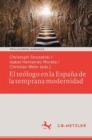 Image for El teologo en la Espana de la temprana modernidad