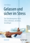 Image for Gelassen Und Sicher Im Stress: Das Stresskompetenz-Buch: Stress Erkennen, Verstehen, Bewaltigen