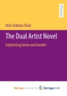 Image for The Dual Artist Novel : Subverting Genre and Gender