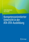 Image for Kompetenzorientierter Unterricht in der ATA-OTA-Ausbildung