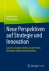Image for Neue Perspektiven Auf Strategie Und Innovation: Success &amp; Failure Stories Aus Der Praxis Deutscher Industrieunternehmen