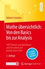 Image for Mathe Ubersichtlich: Von Den Basics Bis Zur Analysis: 180 Themen Zum Nachlesen Und Verstehen Auf Jeweils Einer Seite