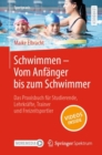 Image for Schwimmen – Vom Anfanger bis zum Schwimmer : Das Praxisbuch fur Studierende, Lehrkrafte, Trainer und Freizeitsportler