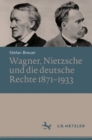 Image for Wagner, Nietzsche Und Die Deutsche Rechte 1871-1933