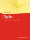 Image for Algebra : Gruppen – Ringe – Korper – Zahlen