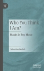 Image for Who you think I am?  : masks in pop music