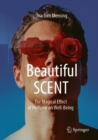 Image for Beautiful scent  : the magical effect of perfume on well-being