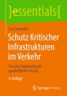 Image for Schutz Kritischer Infrastrukturen im Verkehr : Security Engineering als ganzheitlicher Ansatz