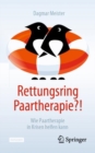 Image for Rettungsring Paartherapie?! : Wie Paartherapie in Krisen helfen kann