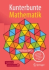 Image for Kunterbunte Mathematik : Begeisternde Erkundungen fur Kinder, Lehrende und Eltern