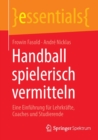 Image for Handball spielerisch vermitteln