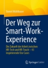 Image for Der Weg Zur Smart-Work-Experience: Die Zukunft Der Arbeit Zwischen HR-Tech Und HR-Touch - 43 Inspirierende Use Cases