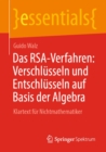 Image for Das RSA-Verfahren: Verschlusseln Und Entschlusseln Auf Basis Der Algebra: Klartext Fur Nichtmathematiker