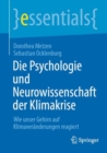 Image for Die Psychologie Und Neurowissenschaft Der Klimakrise: Wie Unser Gehirn Auf Klimaveränderungen Reagiert