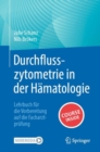 Image for Durchflusszytometrie in der Hamatologie : Lehrbuch fur die Vorbereitung auf die Facharztprufung