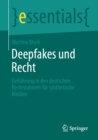 Image for Deepfakes Und Recht: Einfuhrung in Den Deutschen Rechtsrahmen Fur Synthetische Medien