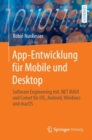 Image for App-Entwicklung fur Mobile und Desktop : Software Engineering mit .NET MAUI und Comet fur iOS, Android, Windows und macOS