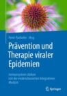 Image for Pravention und Therapie viraler Epidemien : Immunsystem starken mit der evidenzbasierten Integrativen Medizin