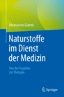 Image for Naturstoffe Im Dienst Der Medizin - Von Der Tragodie Zur Therapie