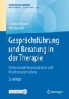 Image for Gesprachsfuhrung und Beratung in der Therapie : Professionelle Kommunikation und Beziehungsgestaltung