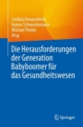 Image for Die Herausforderungen der Generation Babyboomer fur das Gesundheitswesen