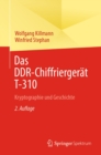 Image for Das DDR-Chiffriergerat T-310: Kryptographie Und Geschichte