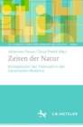 Image for Zeiten Der Natur: Konzeptionen Der Tiefenzeit in Der Literarischen Moderne