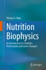 Image for Nutrition Biophysics: An Introduction for Students, Professionals and Career Changers