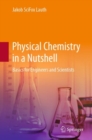 Image for Physical chemistry in a nutshell  : basics for engineers and scientists