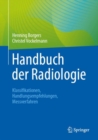 Image for Handbuch der Radiologie : Klassifikationen, Handlungsempfehlungen, Messverfahren