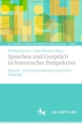 Image for Sprechen und Gesprach in historischer Perspektive : Sprach- und literaturwissenschaftliche Zugange