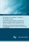 Image for Der Wiener Kreis und sein philosophisches Spektrum : Beitrage zur Kulturphilosophie, Metaphysik, Philosophiegeschichte, Praktischen Philosophie und Asthetik