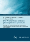 Image for Der Wiener Kreis und sein philosophisches Spektrum: Beitrage zur Kulturphilosophie, Metaphysik, Philosophiegeschichte, Praktischen Philosophie und Asthetik