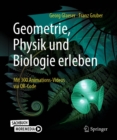 Image for Geometrie, Physik Und Biologie Erleben: Mit 300 Animations-Videos Via QR-Code