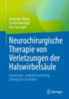 Image for Neurochirurgische Therapie Von Verletzungen Der Halswirbelsaule: Grundlagen, Indikationsstellung, Chirurgische Techniken
