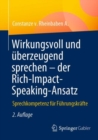 Image for Wirkungsvoll Und Uberzeugend Sprechen - Der Rich-Impact-Speaking-Ansatz: Sprechkompetenz Fur Fuhrungskrafte